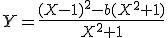 Y = \frac{(X-1)^2-b(X^2+1)}{X^2+1}